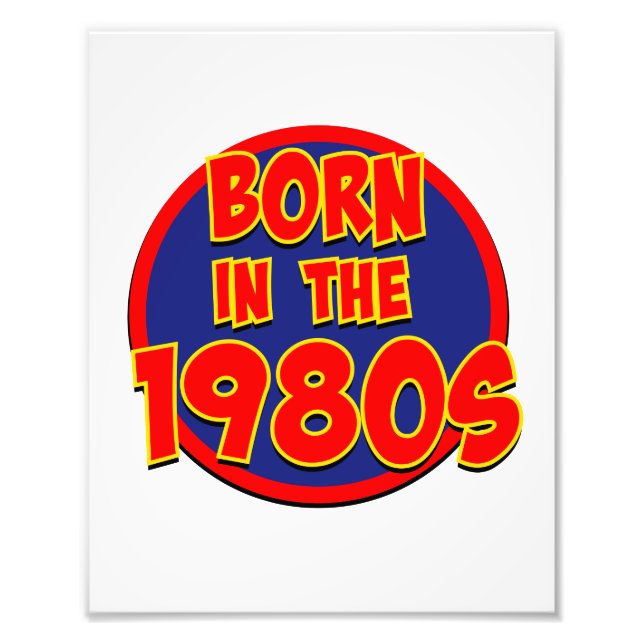 Born in the 1980s photo print (Front)