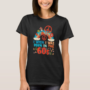 Born in the 60s Vintage Retro 1960s hippie nostalg T-Shirt