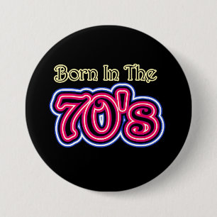 Born In The 70's 7.5 Cm Round Badge