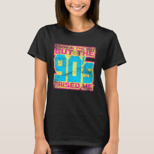 Born In The 80's But The 90's Raised Me Vintage 19 T-Shirt