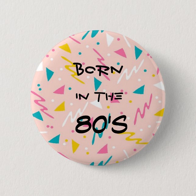 Born in the 80's Button (Front)