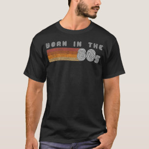 Born in the 80s eighties oldies T-Shirt