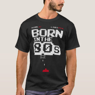Born In The 80s Space Funny Arcade Game Invader Bi T-Shirt