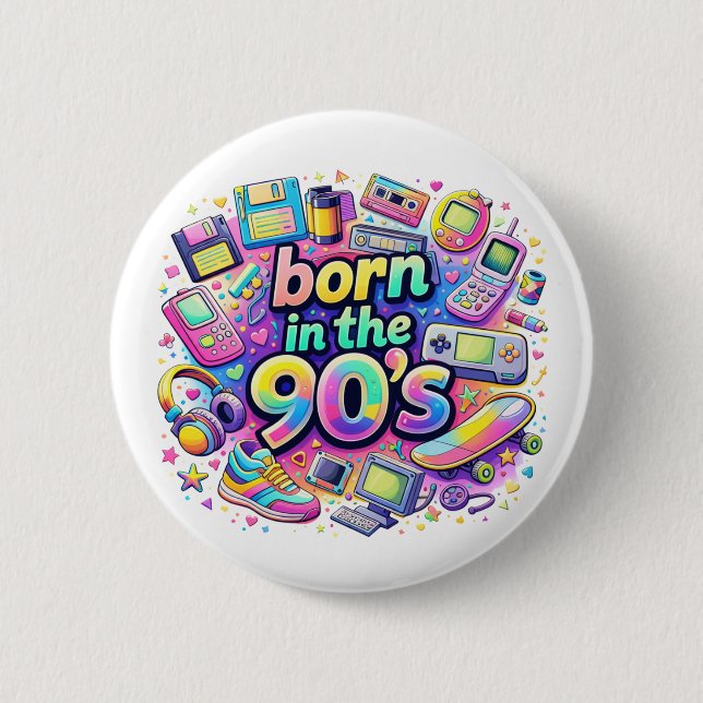 Born In The 90's 6 Cm Round Badge (Front)
