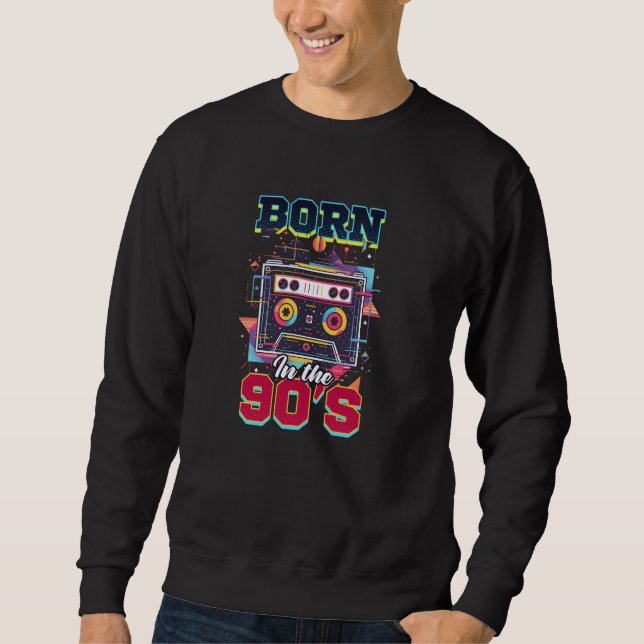 Born In The 90'S Design 90s R&B Sweatshirt (Front)