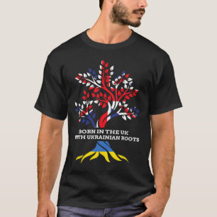 Born In The Uk With Ukrainian Roots Ukraine Englis T-Shirt