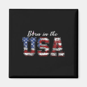 Born In The Usa Shirt Us Flag 4th Of July Birthday Magnet