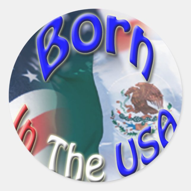 Born In The USA Sticker with Mex-Amer Flag (Front)