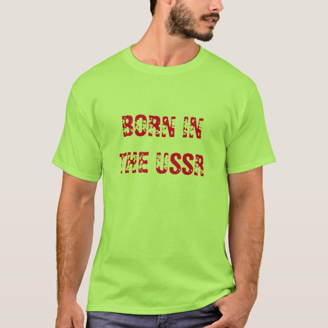 BORN IN THE USSR T-Shirt (Front)