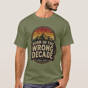 Born In The Wrong Decade Vintage Retro Mountain  T-Shirt