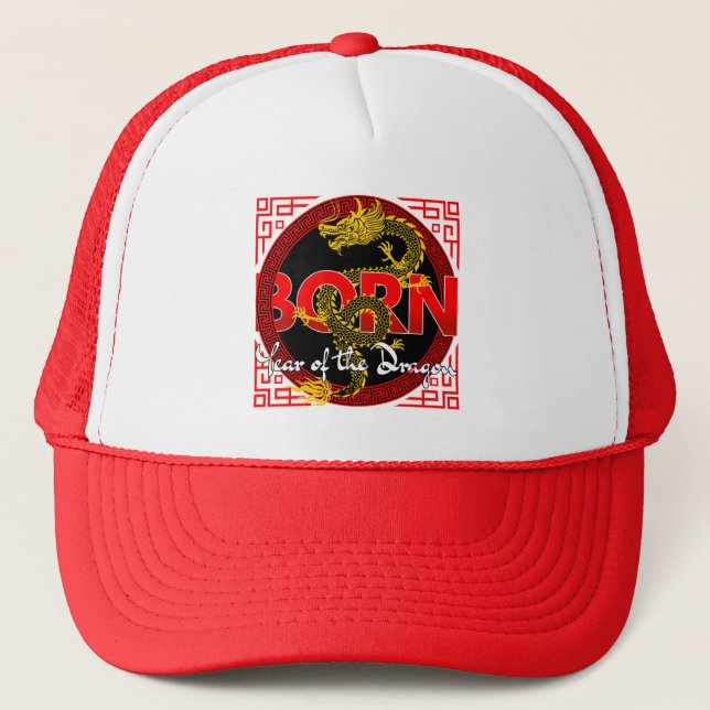 Born In The Year of the Dragon  Trucker Hat (Front)
