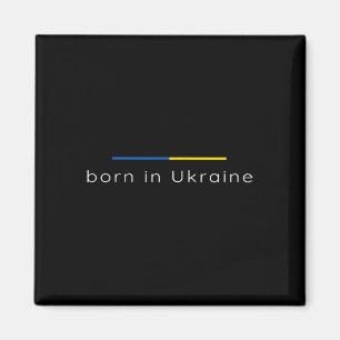 Born In Ukraine - Support Ukraine Patriotic Magnet
