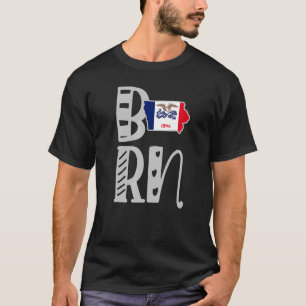 Born Iowa In Block Letters T-Shirt