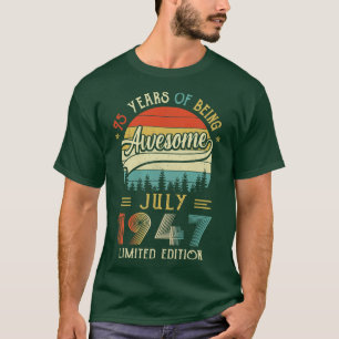 Born July 1947 75th Birthday Made In 1947 75 Year T-Shirt