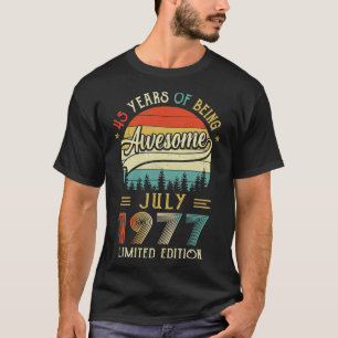 Born July 1977 45th Birthday Made In 1977 45 Year  T-Shirt