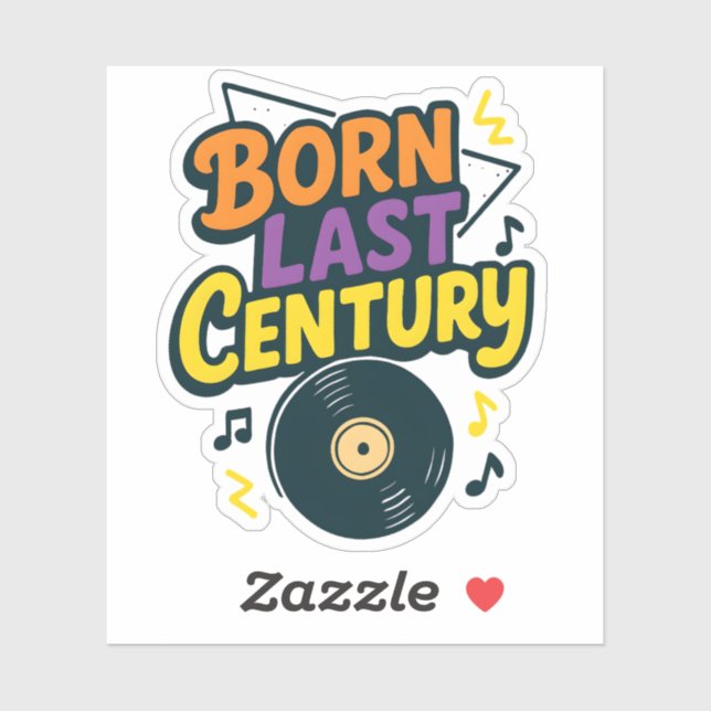Born Last Century Vinyl Record Funny (Sheet)