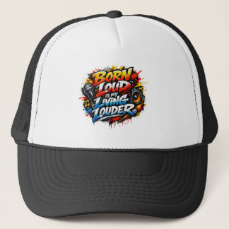 Born Loud Rock Music Graffiti Graphic Trucker Hat