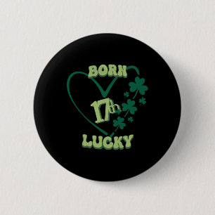 Born Lucky 17th St. Patricks Day Birthday Shamrock 6 Cm Round Badge