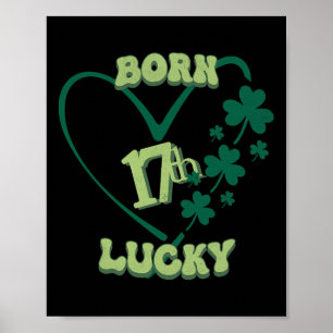 Born Lucky 17th St. Patricks Day Birthday Shamrock Poster