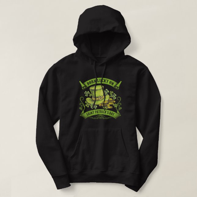 Born Lucky On Saint Patrick's Day Funny Birthday G Hoodie (Design Front)
