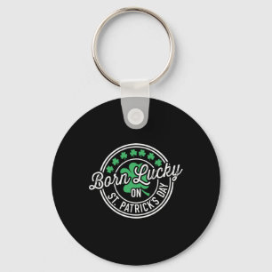 Born Lucky On St Patricks Day For Birthday Party Key Ring