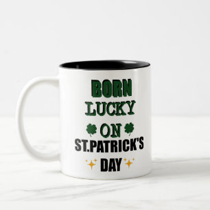 Born Lucky On St.Patricks Day Funny Birthday Shirt Two-Tone Coffee Mug