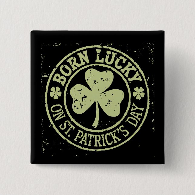 Born Lucky On St Patrick's Day Irish Birthday 15 Cm Square Badge (Front)
