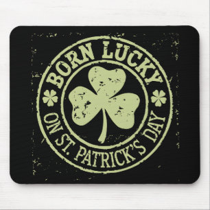 Born Lucky On St Patrick's Day Irish Birthday Mouse Mat
