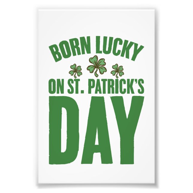 Born Lucky On St Patrick's Day Irish Birthday  Photo Print (Front)