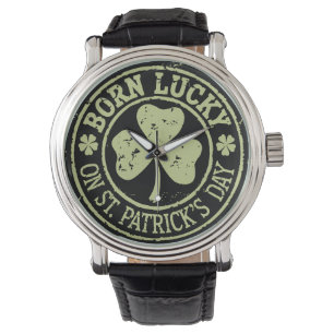 Born Lucky On St Patrick's Day Irish Birthday Watch