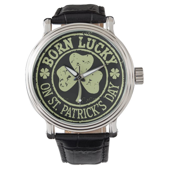 Born Lucky On St Patrick's Day Irish Birthday Watch (Front)