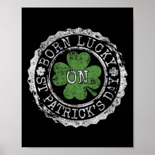 Born Lucky On St Patricks Day Irish Clovers Birthd Poster
