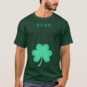 born lucky T T-Shirt