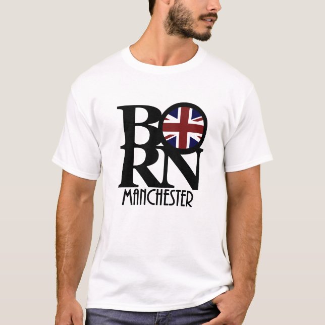 BORN Manchester England T-Shirt (Front)