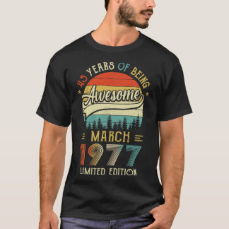 Born March 1977 45th Birthday Made In 1977 45 Year T-Shirt