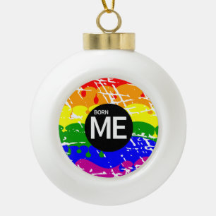 Born Me Born Gay PRIDE Ceramic Ball Christmas Ornament
