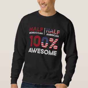Born Moroccan Morocco American USA Citizenship  1 Sweatshirt