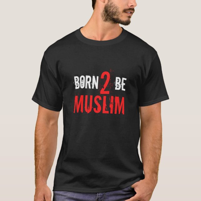 Born Muslim Islam Islamic Religion Qurab Allah Akb T-Shirt (Front)