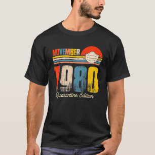 Born November 1980 40th Birthday 40 Years Quaranti T-Shirt