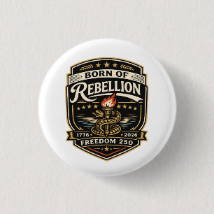 Born of Rebellion Freedom 250 3 Cm Round Badge
