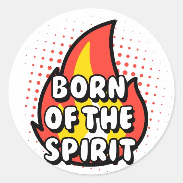 Born of The Spirit, Christian quotes Classic Round Sticker (Front)