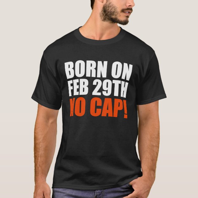 Born on 29 February No Cap Teen T-Shirt (Front)