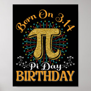Born On 3.14 Pi Day Birthday Funny Poster