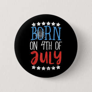 Born On 4th Of July Independence Day Birthday Gift 6 Cm Round Badge