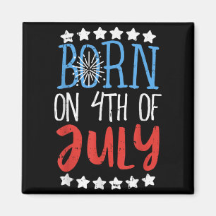 Born On 4th Of July Independence Day Birthday Gift Magnet