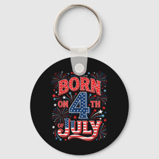 Born On 4th Of July Patriotic Birthday Aamerican Key Ring