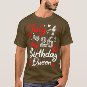 Born On July 26th Happy Birthday Me You Nana Mummy T-Shirt
