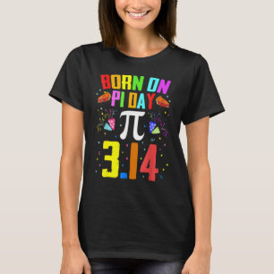 Born On March 14 Happy Pi Day Birthday Math Teache T-Shirt