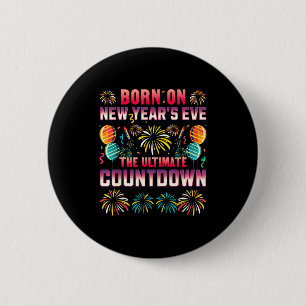 Born On New Year's Eve. Countdown. Birthday  6 Cm Round Badge
