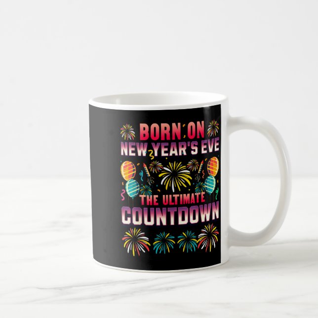 Born On New Year's Eve. Countdown. Birthday  Coffee Mug (Right)